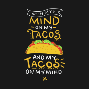 Tacos On My Mind Funny Taco T-Shirt