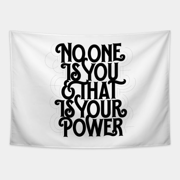 No one is you and that is your power Tapestry by bjornberglund