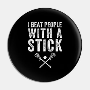 I beat people with a stick Pin