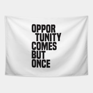 Opportunity Comes But Once (2) - Wisdom Tapestry