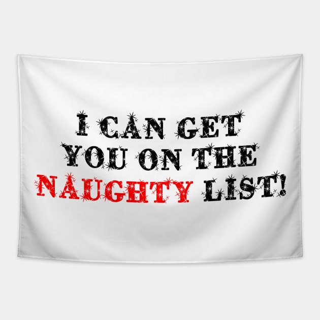 Naughty List Funny Christmas Design Tapestry by LittleMissy