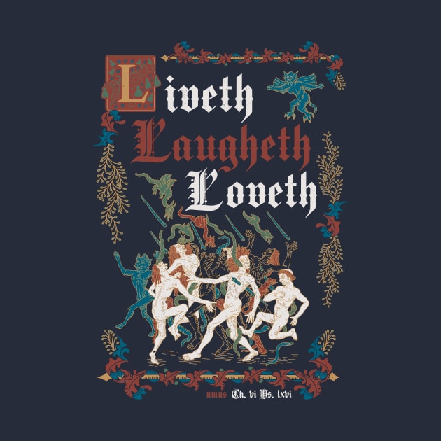 Live Laugh Love Medieval Style - funny retro vintage English history Dark by Nemons