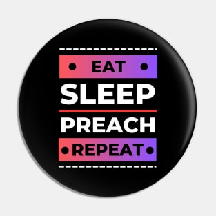 Eat Sleep Preach Repeat | Christian Pin