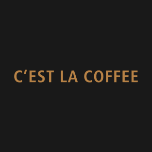 C'est La Coffee T-Shirt