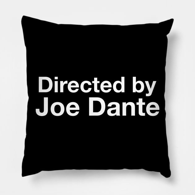 Directed By - Joe Dante Pillow by cpt_2013