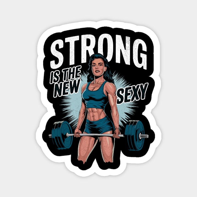 Strong Is the New Sexy Weightlifting Fitness Design Magnet by Designed By Marty