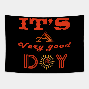 It's a very good day start Tapestry