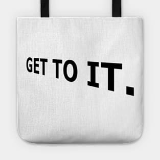 Get to it, Today, Stop Procrastination Tote