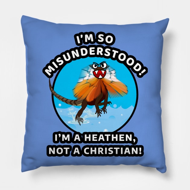 🦎 I'm a Heathen, Don't Mistake Me for a Christian, Jesus Lizard Pillow by Pixoplanet