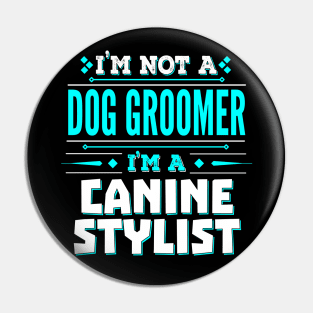 Dog Groomer Funny Job Title - Canine Stylist Pin