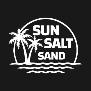 Sun Salt Sand, Beach, Summer, Summer Vibes, Beach Vibes, Vacation T-Shirt