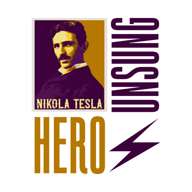 Unsung hero Nikola Tesla, quotes by Nikola Tesla by HomeCoquette