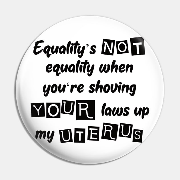 Not Your Uterus Pro Choice Design Pin by Funky Chik’n