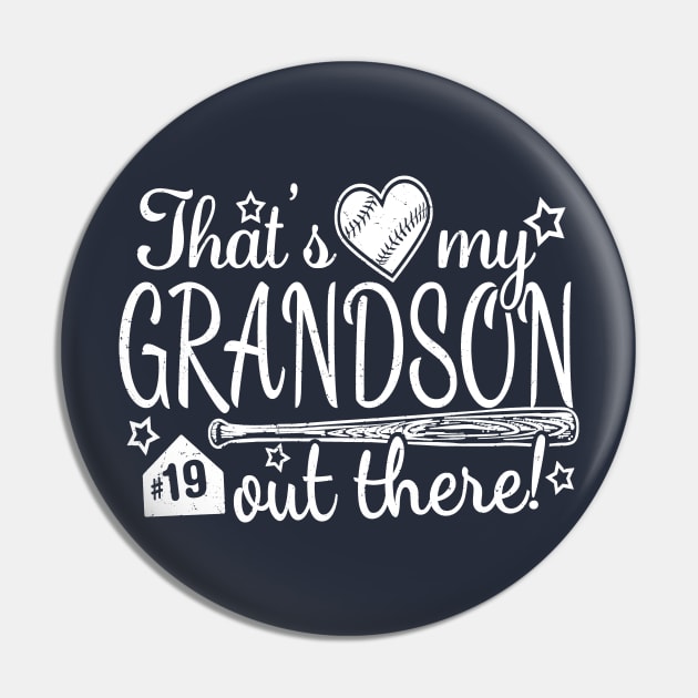 That's My GRANDSON out there #19 Baseball Jersey Uniform Number Grandparent Fan Pin by TeeCreations