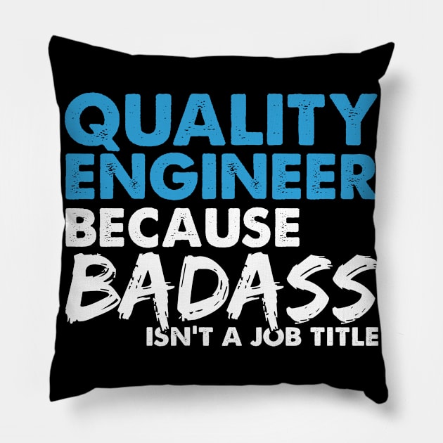 Quality engineer because badass isn't a job title. Suitable presents for him and her Pillow by SerenityByAlex