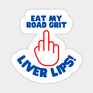 Eat My Road Grit Liver Lips! - Funny Clark Griswold Quote Magnet