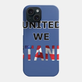 United we stand Phone Case