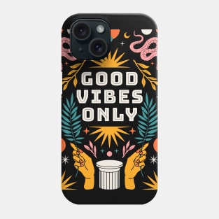 Good Vibes Only Phone Case