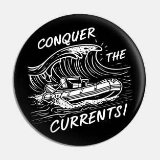 Conquer the currents, rafting Pin