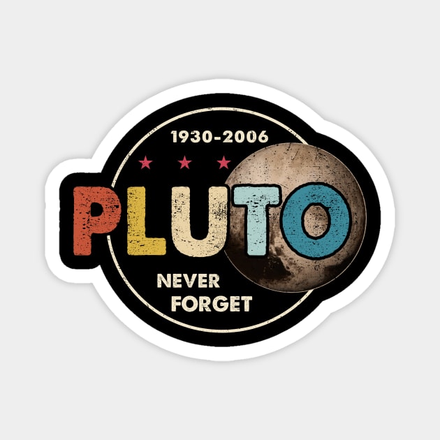 Pluto Never Forget, Funny Pluto, Pluto Lover, Pluto Magnet by artbyhintze
