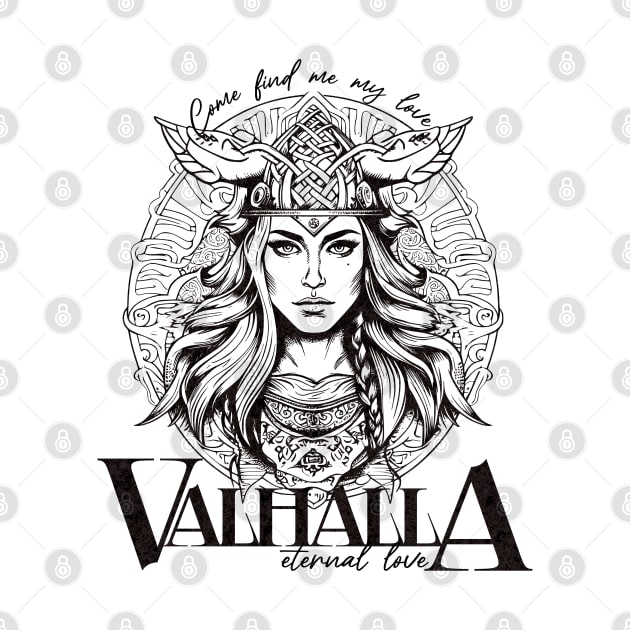 Valhalla; eternal love; come find me my love; Valkyrie; viking; vikings; love; love story; endless love; battle; death; by Be my good time