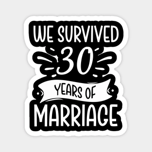 We Survived 30 Years Of Marriage Magnet