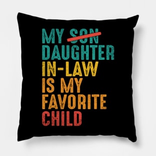 My Daughter-in-law is My Favorite Child Pillow