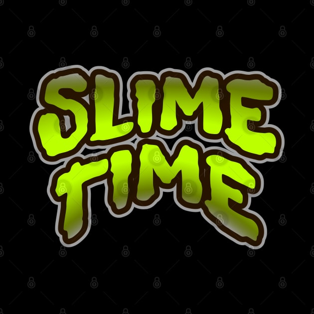 SLIME TIME by VICTIMRED