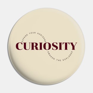 Curiosity – Expand Your Horizons – Awaken The Explorer Pin