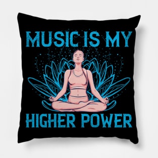 MUSIC IS MY HIGHER POWER #1 Pillow