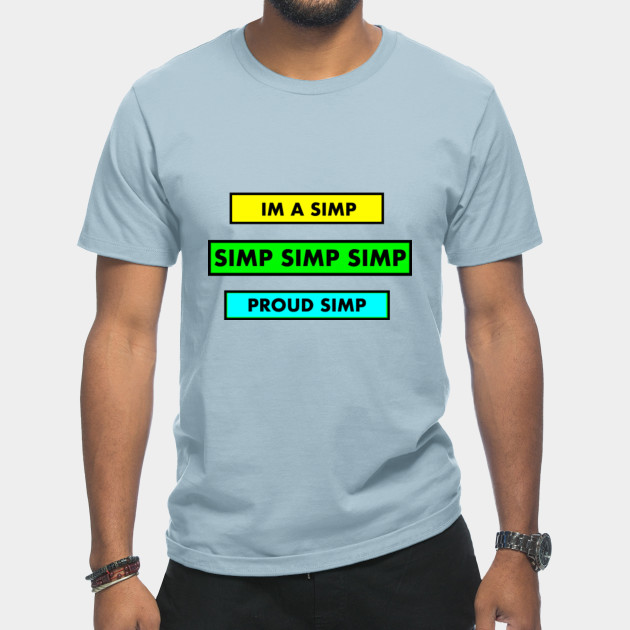 Disover im a simp - Im A Simp - T-Shirt