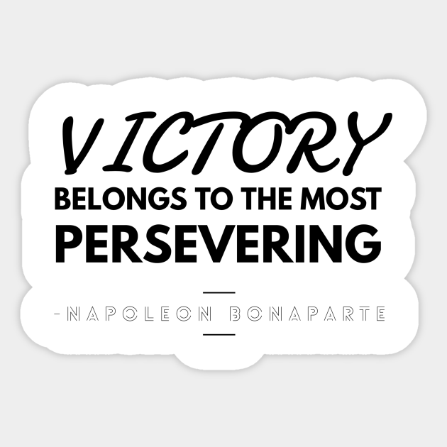 Victory Belongs To The Most Persevering Inspirational Quotes Gift Quotes Autocollant Teepublic Fr