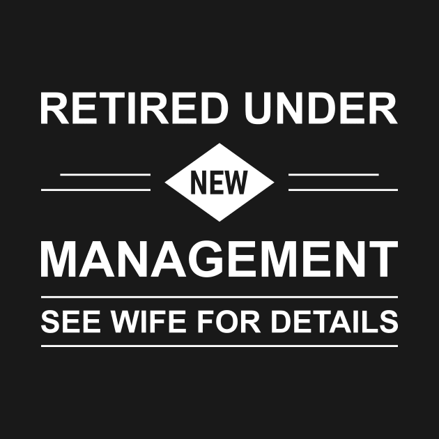 Retired Under New Management See Wife For Details by Lasso Print