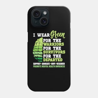 I Wear Green For The Warriors Mental Health Awareness Phone Case