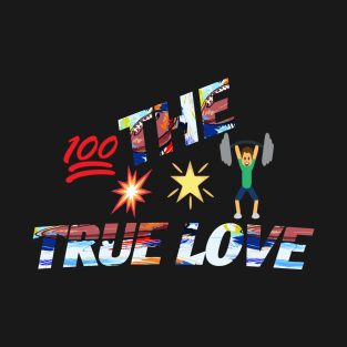 THE TRUE LOVE artnessbyjustinbrown T-Shirt