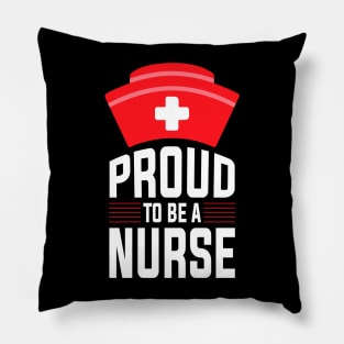 Proud To Be A Nurse Pillow