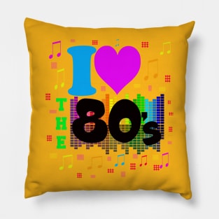 I Love 80's Made In The 80's. I love The Eighties Pillow