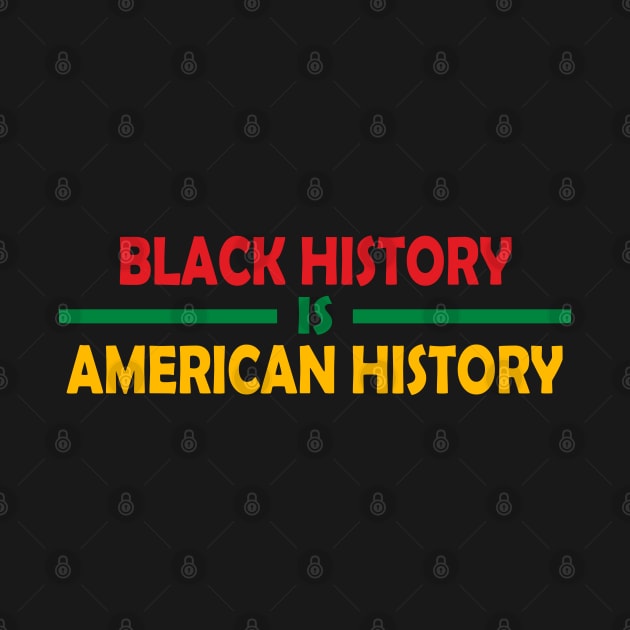 Black History Is American History by Shariss