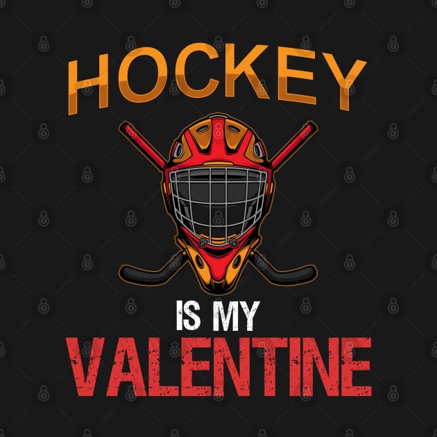 Hockey Is My Valentine Funny Hockey Valentines Day by tasnimtees
