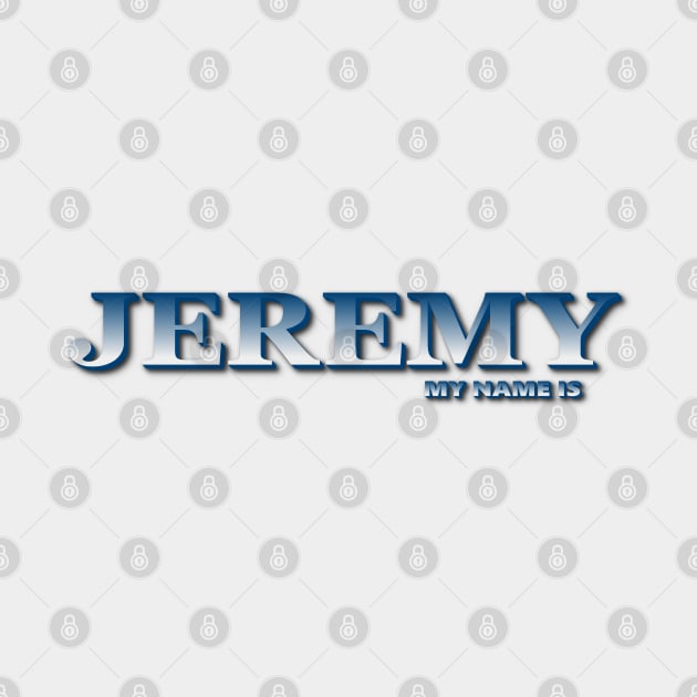 JEREMY. MY NAME IS JEREMY. SAMER BRASIL by Samer Brasil