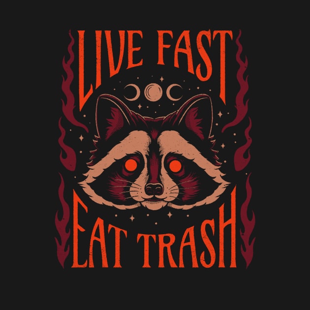 Live fast, Eat Trash by thiagocorrea