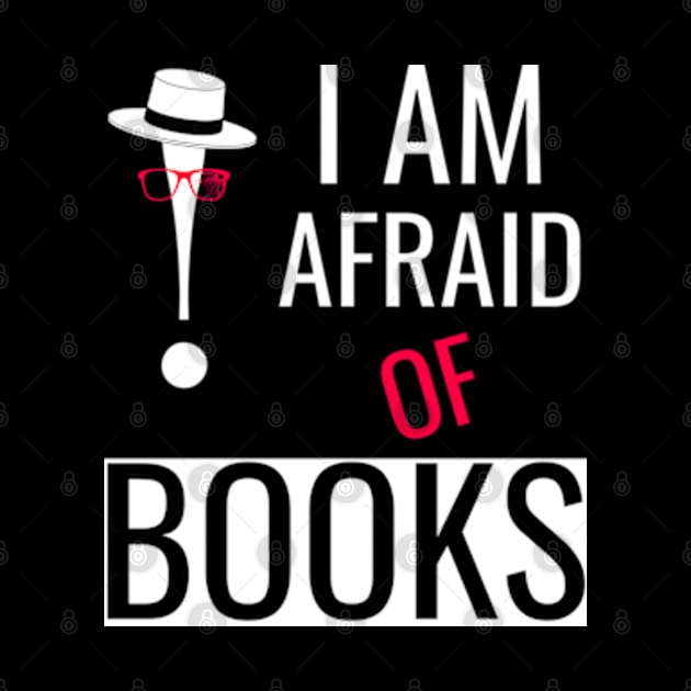 I am afraid of books, funny's shirt by AstronomDesign