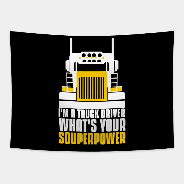 I'm a truck driver what's your superpower Tapestry by G-DesignerXxX