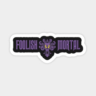 foolish mortal (purple) Magnet