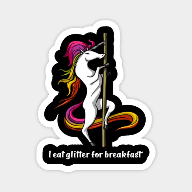 Unicorn I Eat Glitter For Breakfast Pole Dancing- Magnet by Xizin Gao