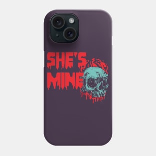 She's Mine- Valentine Gore Phone Case