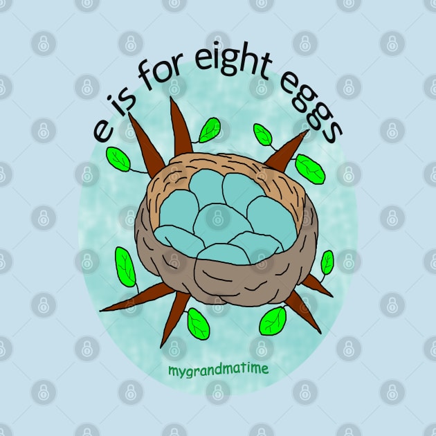 e is for eight eggs by mygrandmatime