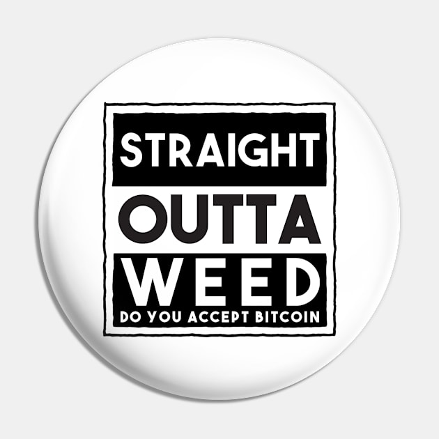 Straight Outta Weed Pin by Afroditees