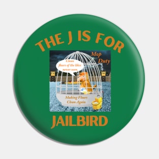 Donald J Trump Jailbird Mop Duty Pin