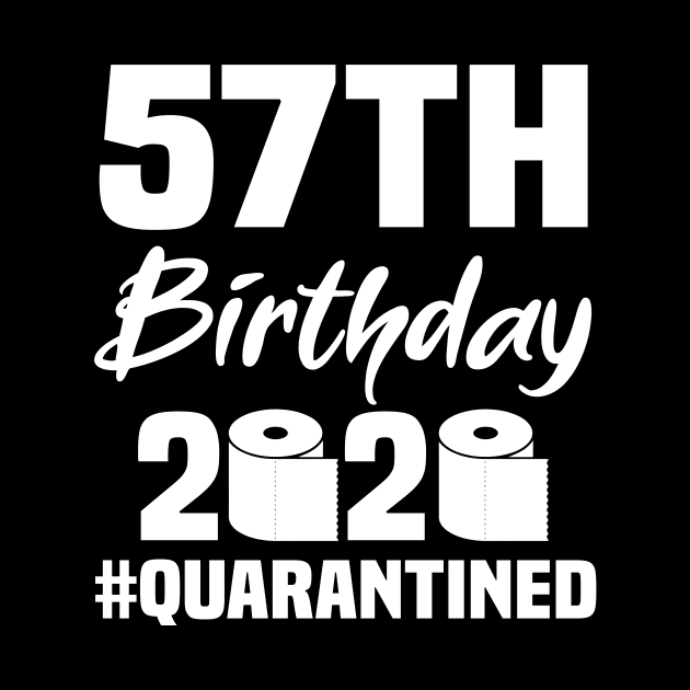 57th Birthday 2020 Quarantined by quaranteen